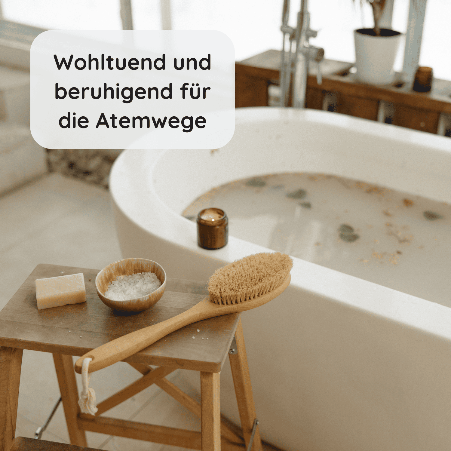 Eingelassenes Vollbad mit Text "Wohltuend und beruhigend für die Atemwege"